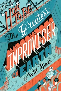 Will Hines - How to be the Greatest Improviser on Earth