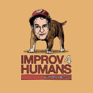 Improv4Humans with Matt Besser